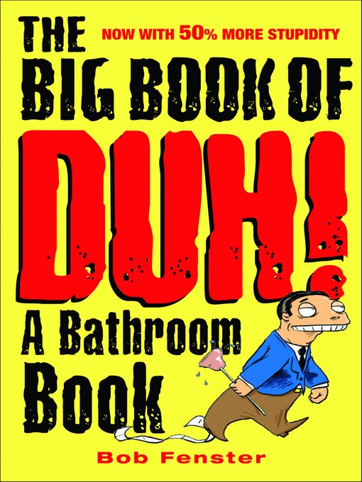 Title details for The Big Book of Duh by Bob Fenster - Available